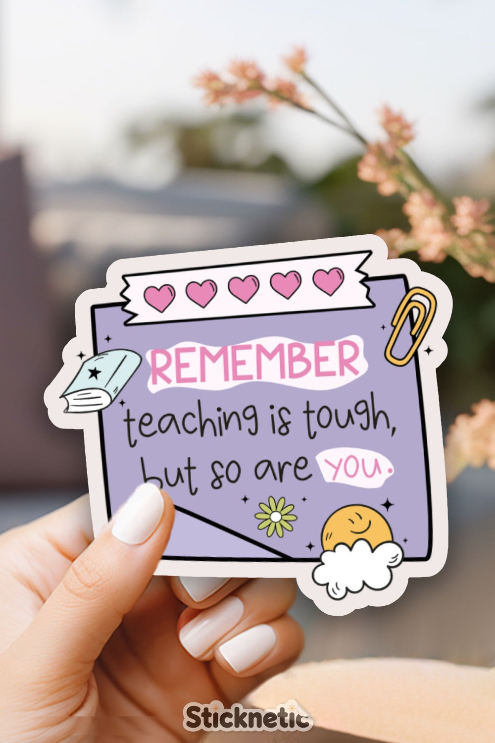Remember Teaching Is Tough So Are You Sticker product