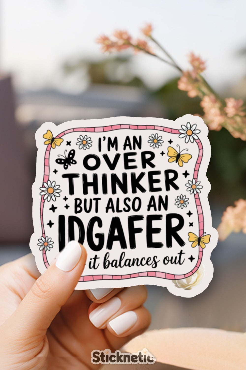 I'm an overthinker but also an idgafer sticker product