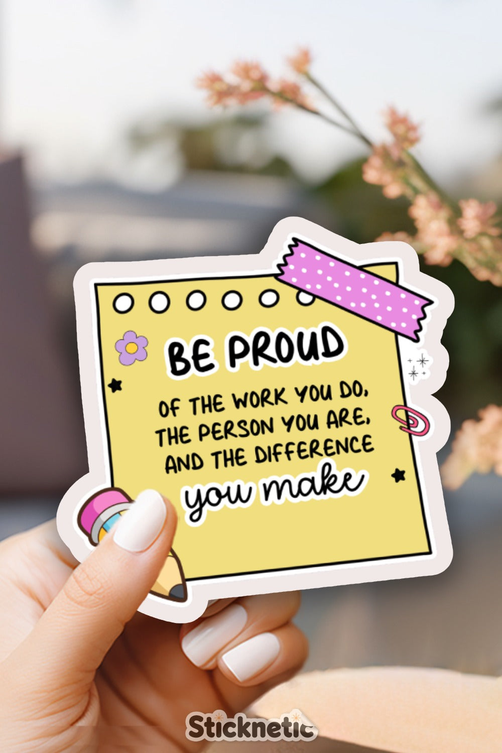 Be Proud of The Work You Do Motivational Sticker product