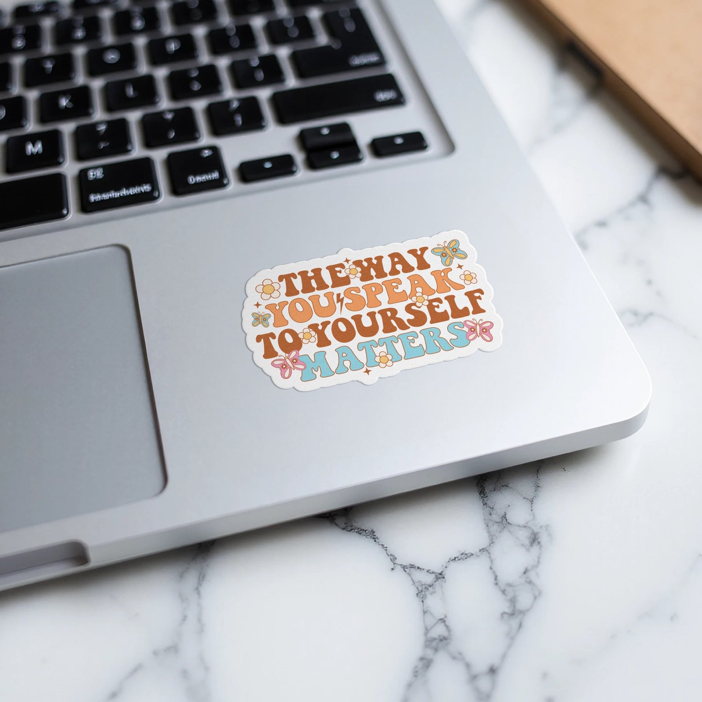 The Way You Speak to Yourself Matters Sticker product type