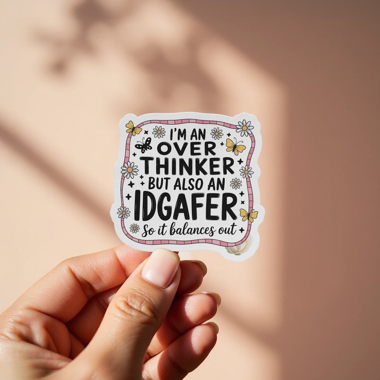 I'm an Over Thinker But Also an IDGAFER Sticker product