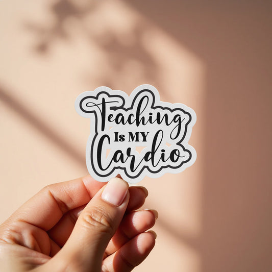 Teaching Is My Cardio Motivational Sticker product type