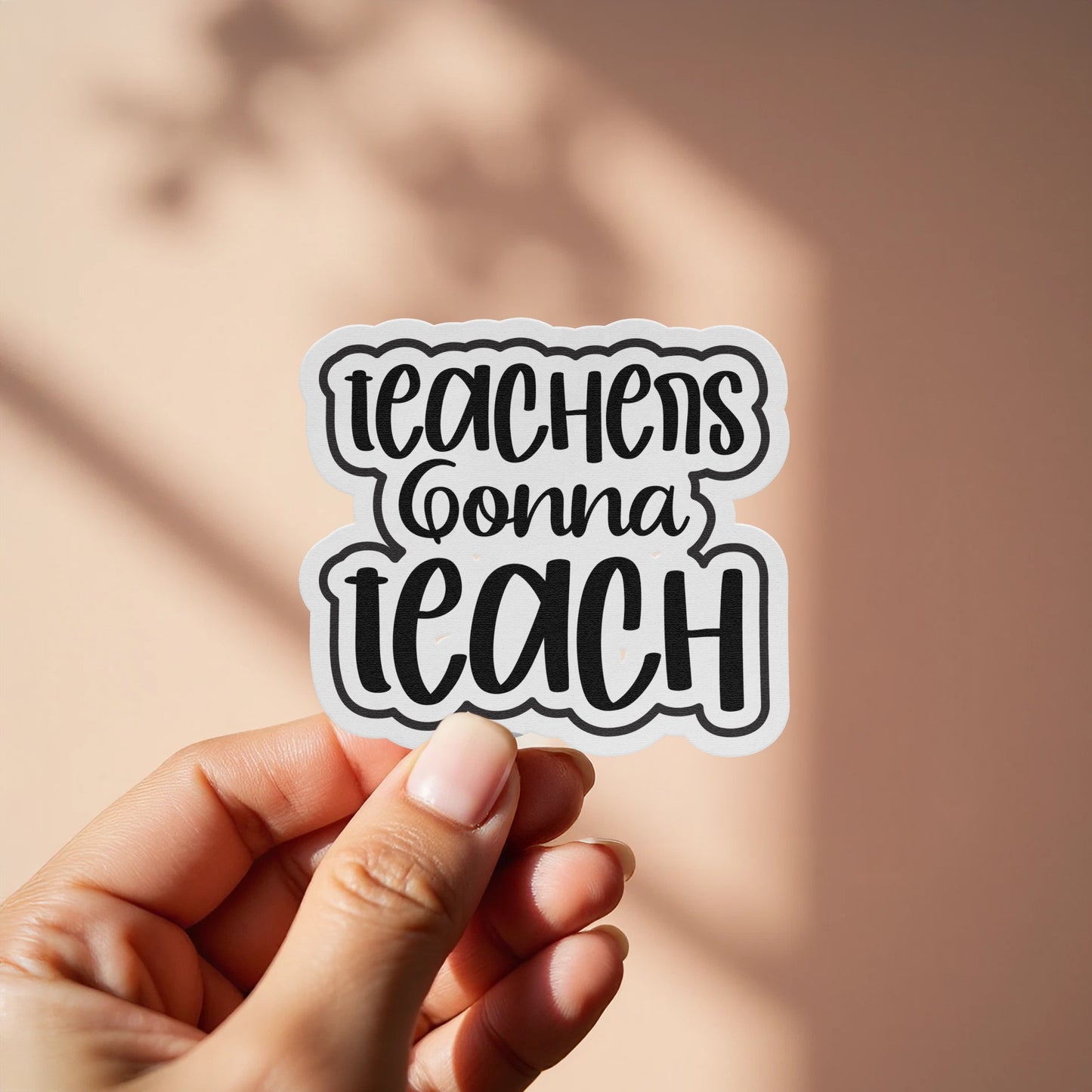 Teachers Gonna Teach Motivational Sticker product