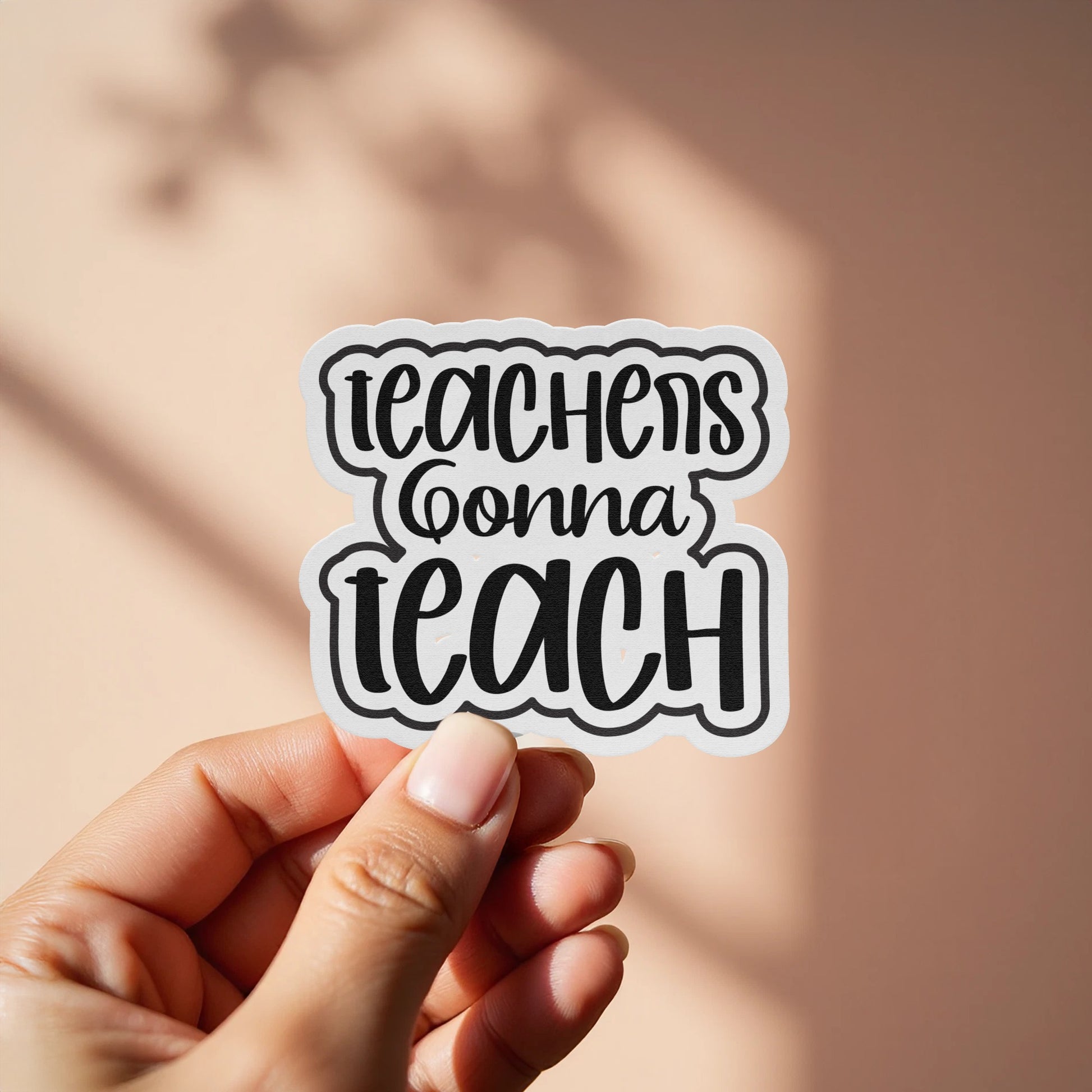 Teachers Gonna Teach Motivational Sticker product