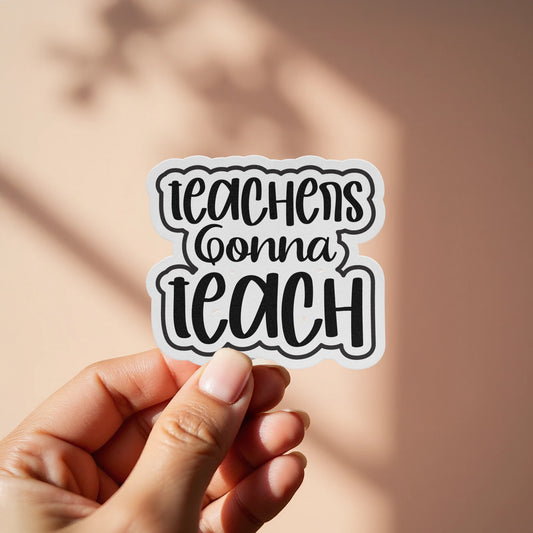 Teachers Gonna Teach Motivational Sticker product