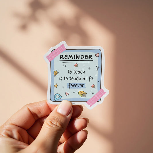 Reminder to teach is to touch a life forever product
