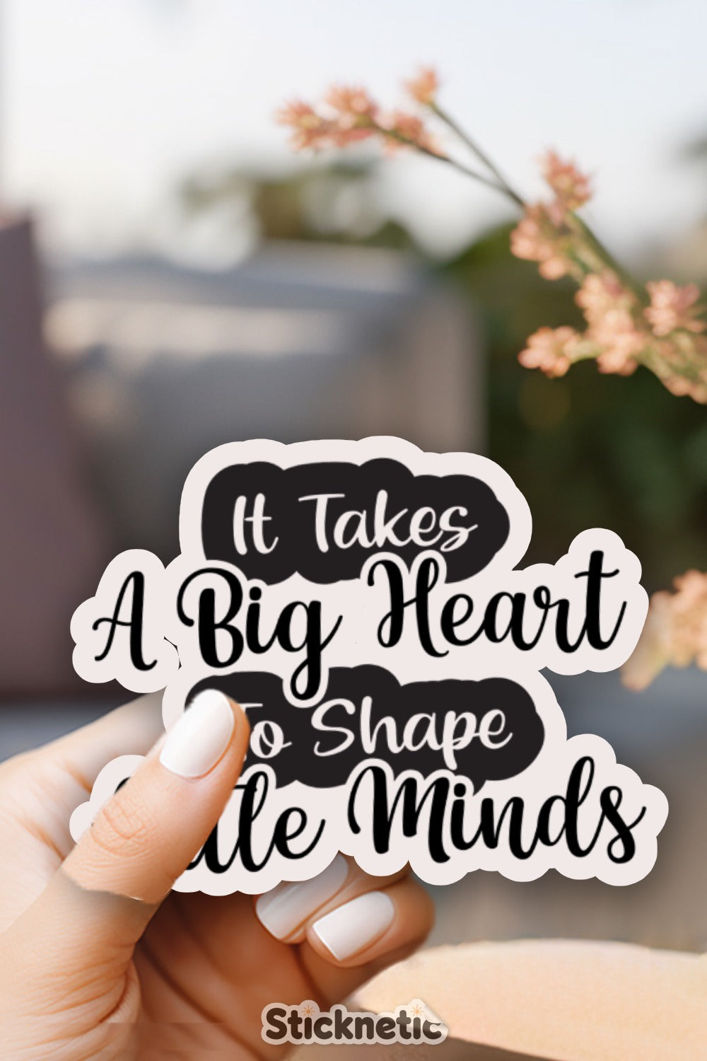 It Takes A Big Heart To Shape Little Minds product