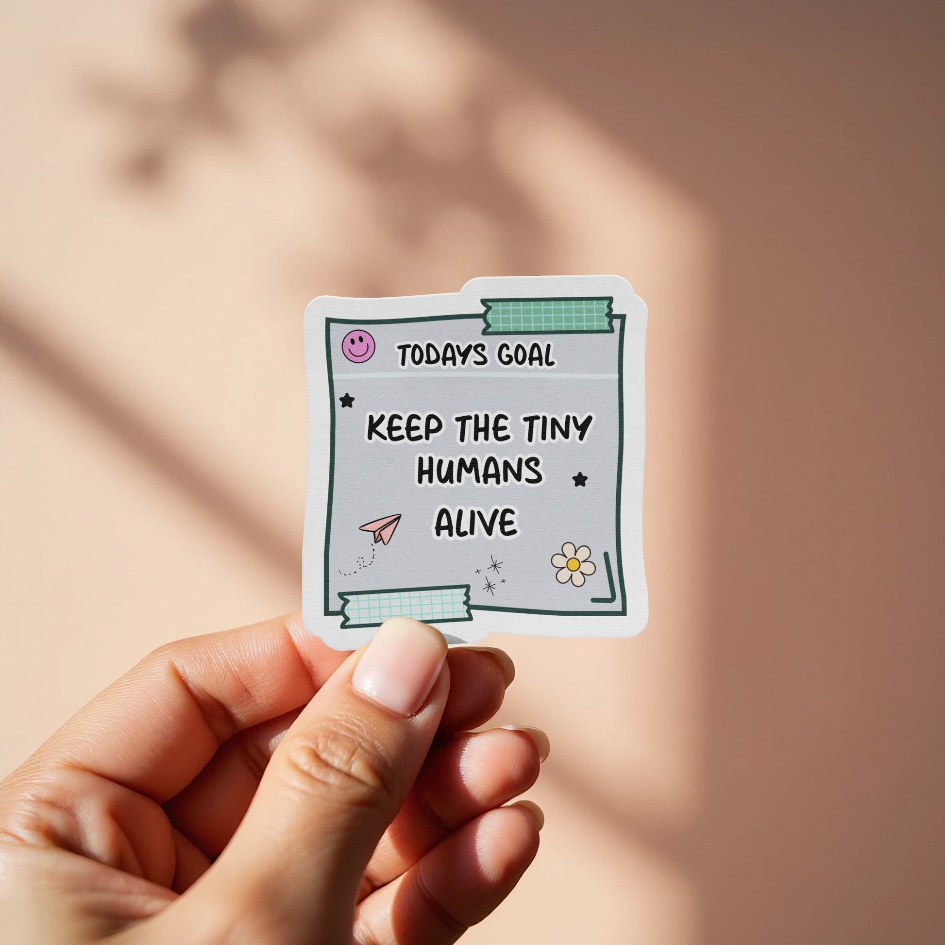 Keep the Tiny Humans Alive Goal Sticker product type