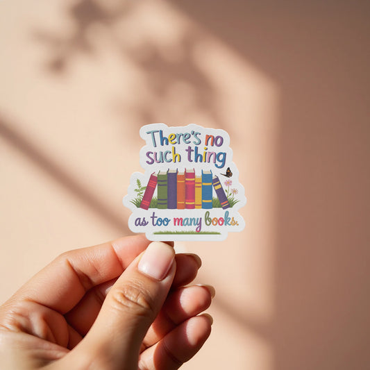 There's No Such Thing As Too Many Books product type