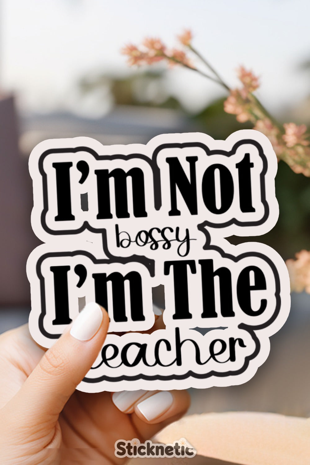 I'm Not Bossy I'm The Teacher Sticker product type