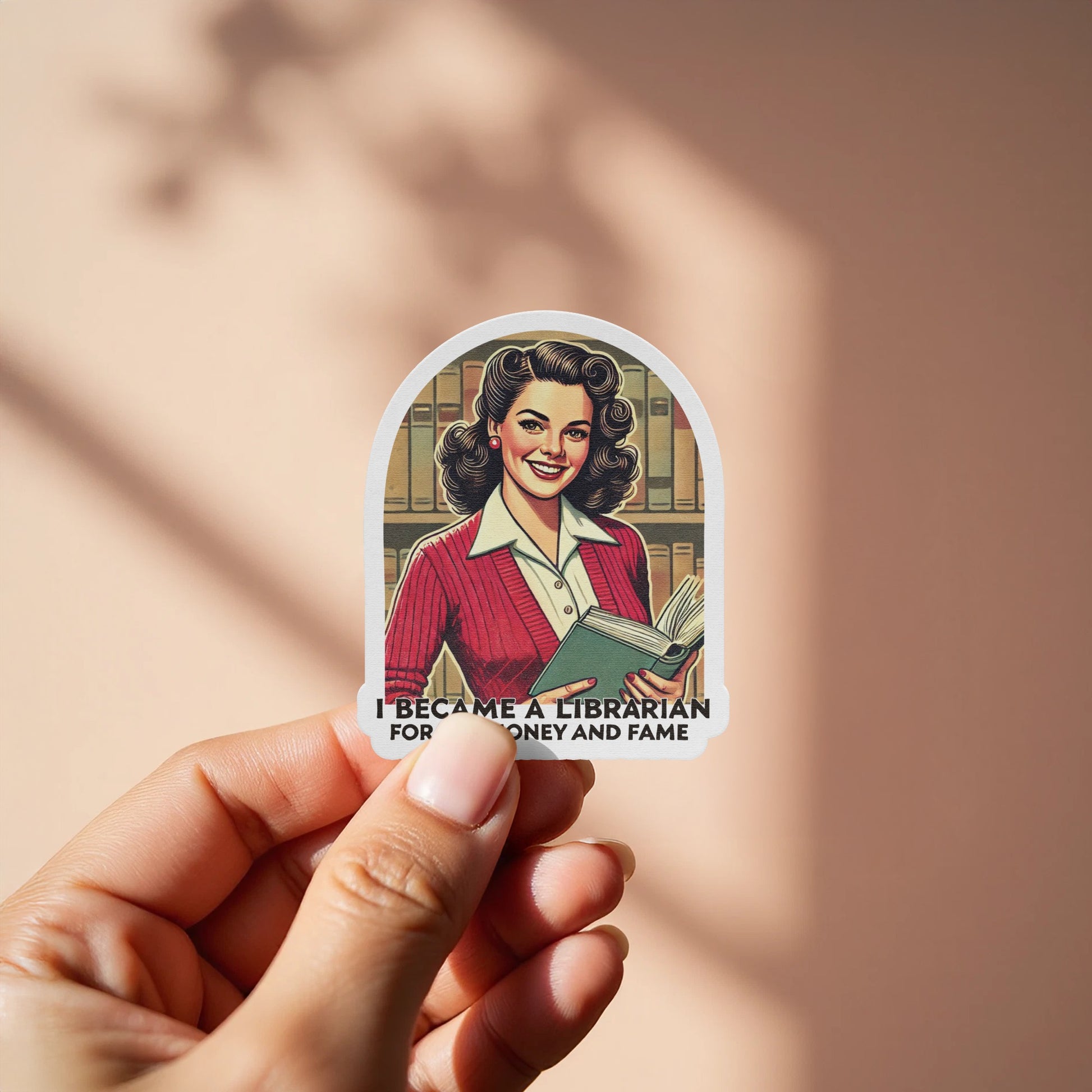I Became a Librarian for Money and Fame sticker product
