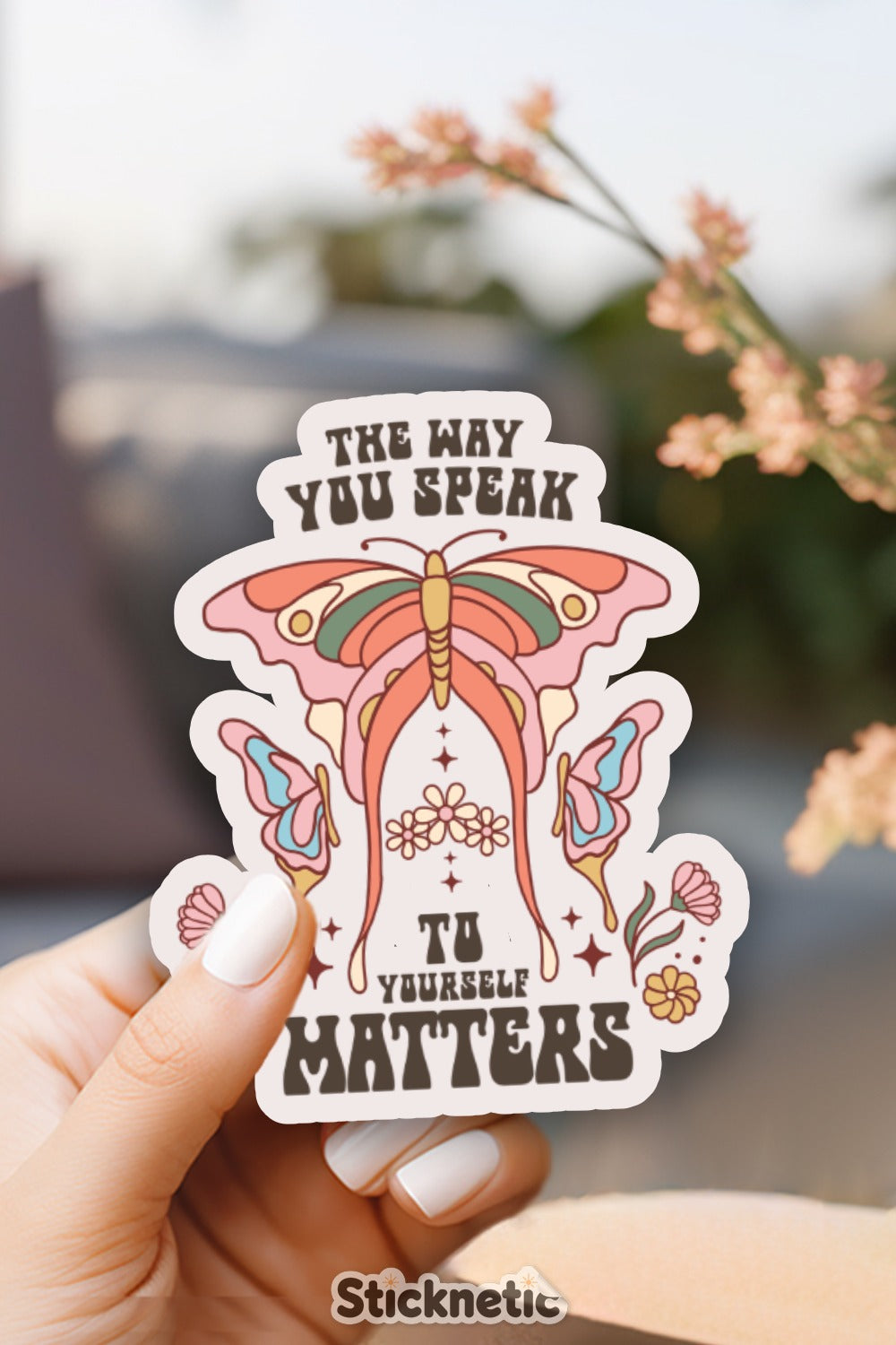 The Way You Speak to Yourself Matters sticker product