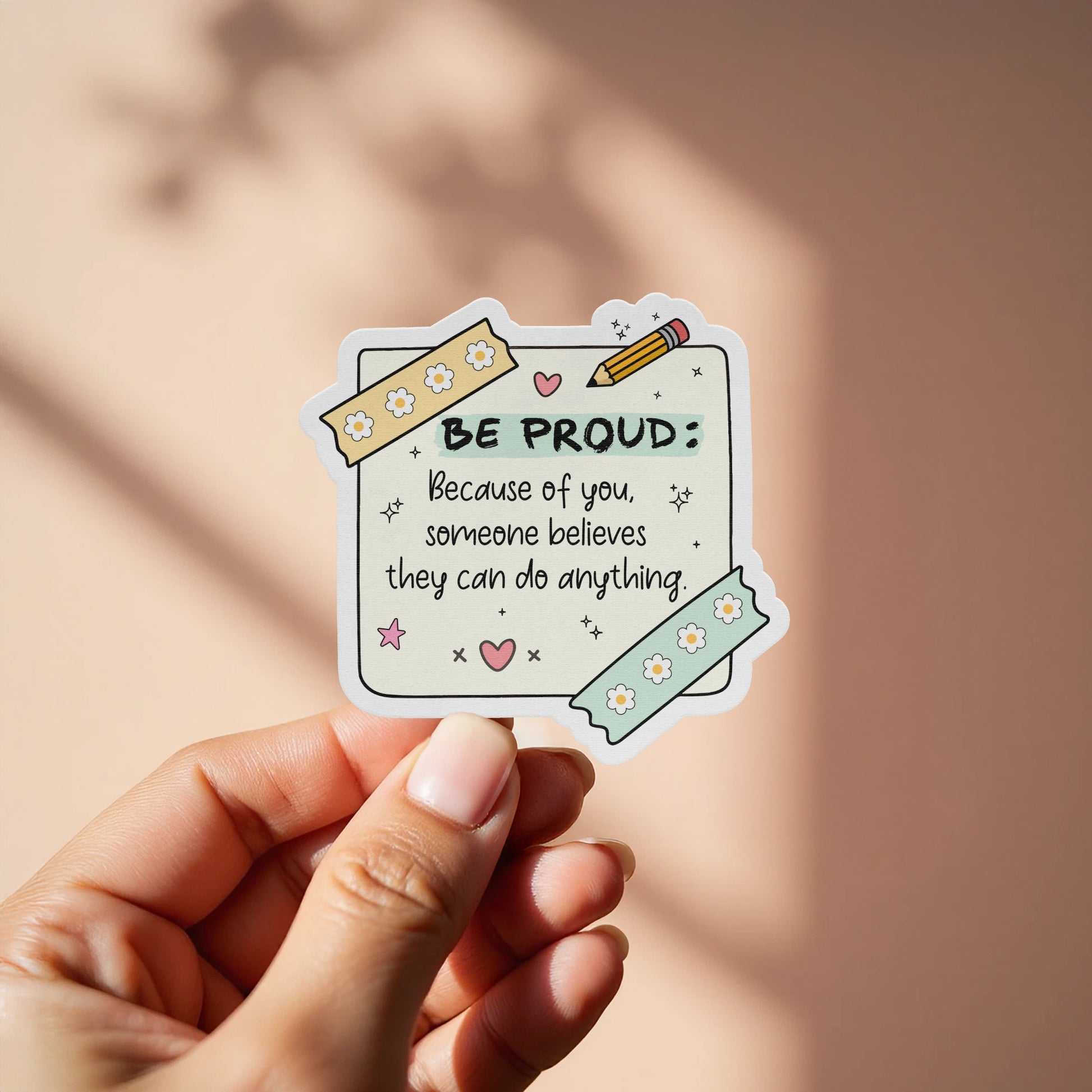 Be Proud Inspirational Quote Sticker Product