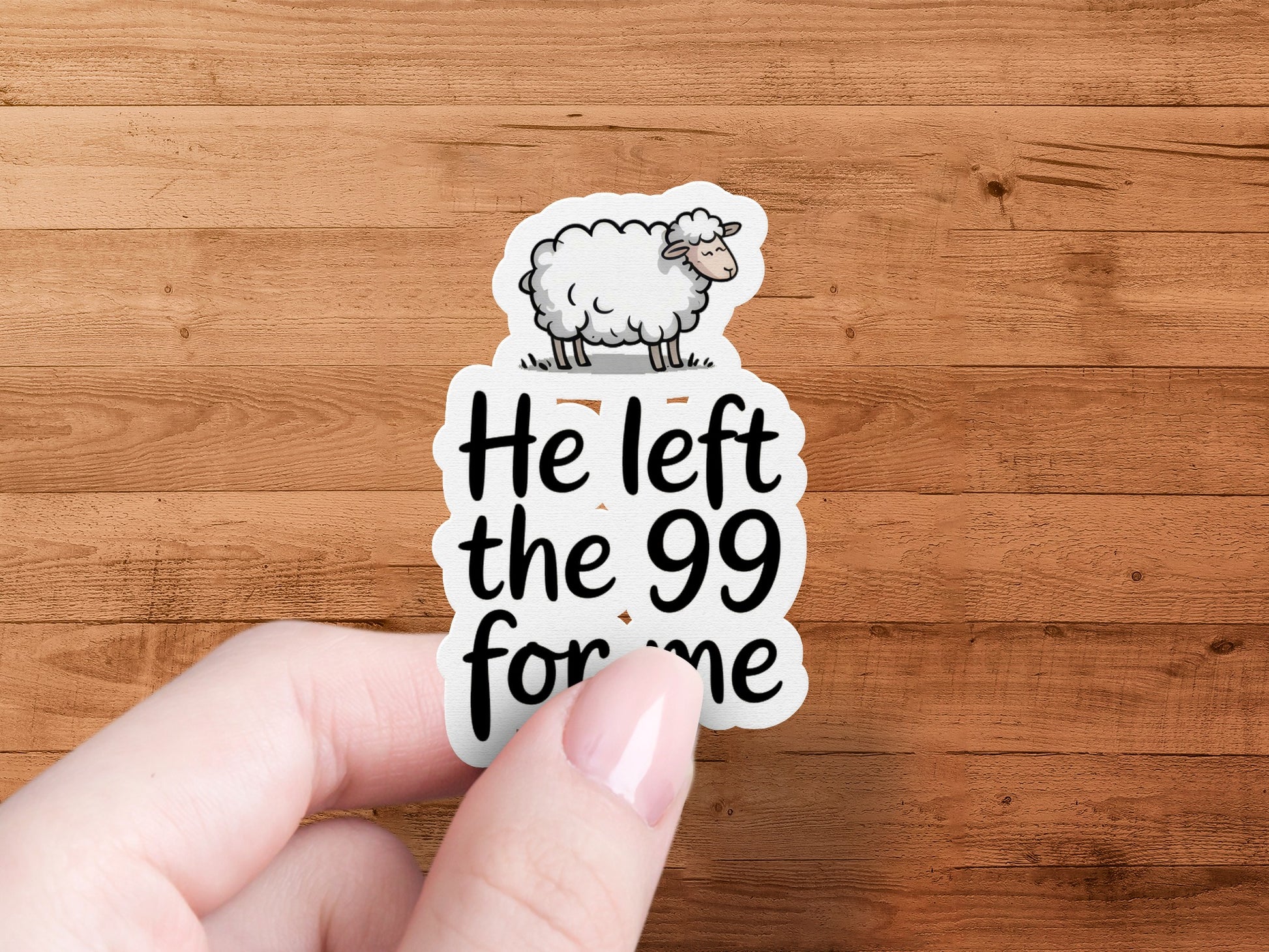 He Left The 99 For Me Inspirational Sticker product