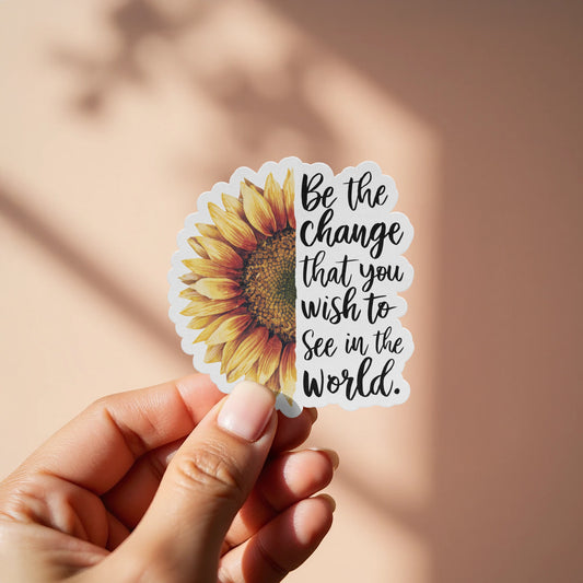 Be the Change You Wish to See in the World Sticker Product