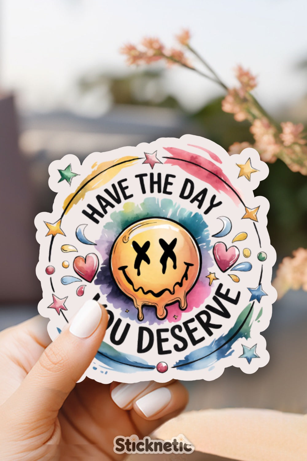 Have The Day You Deserve Sticker product