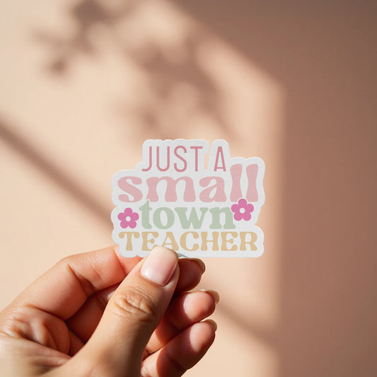 Just a Small Town Teacher Sticker product