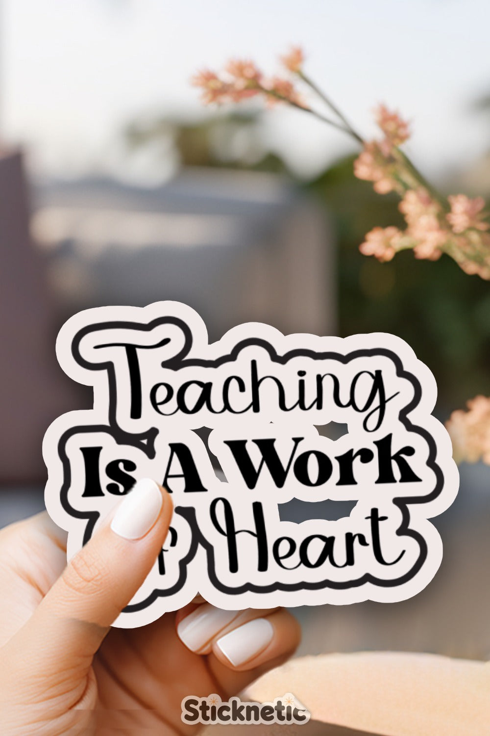 Teaching Is A Work Of Heart Sticker product
