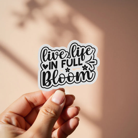 Live Life in Full Bloom Motivational Sticker product