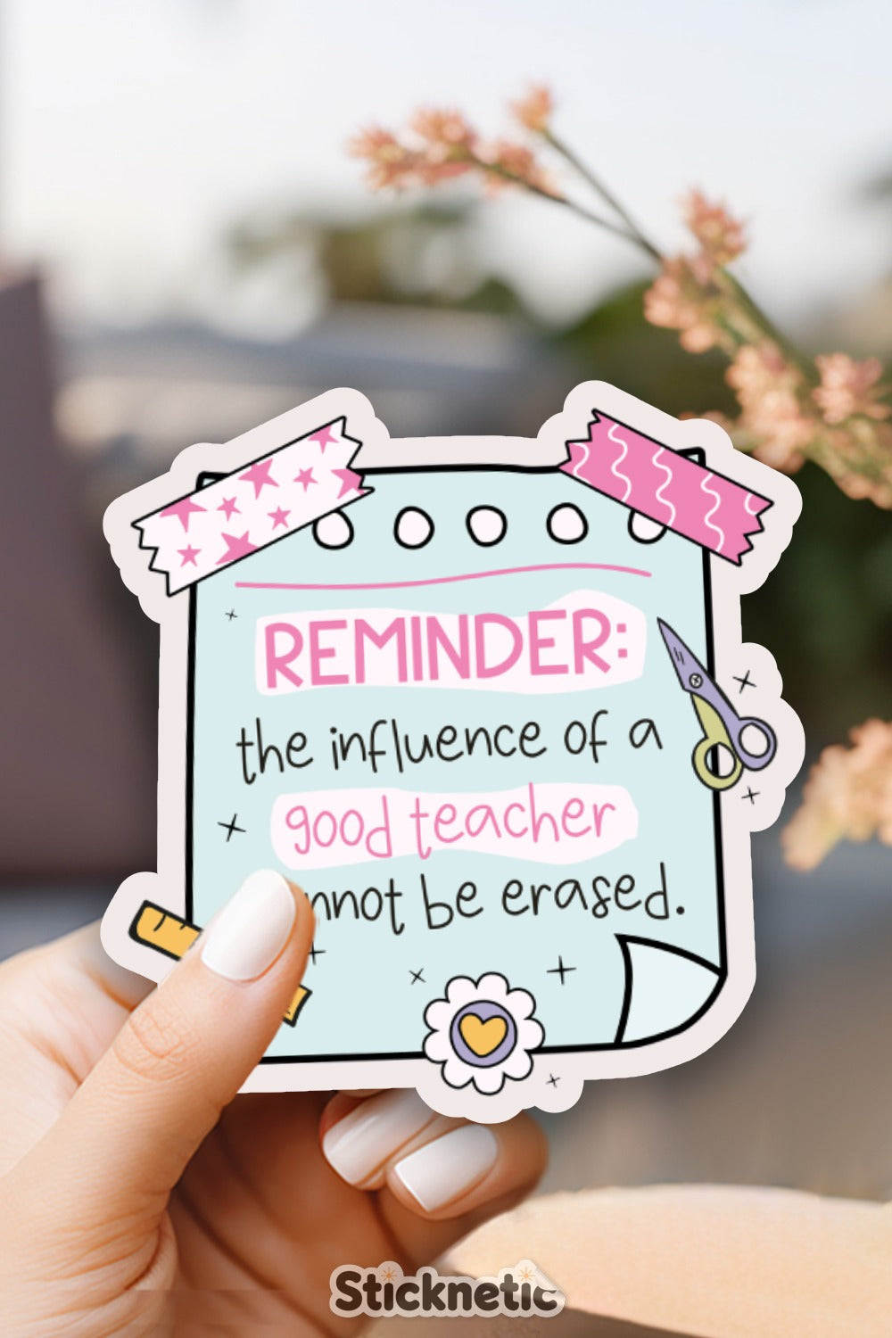 Reminder the Influence of a Good Teacher Sticker product