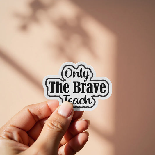 Only The Brave Teach Sticker product