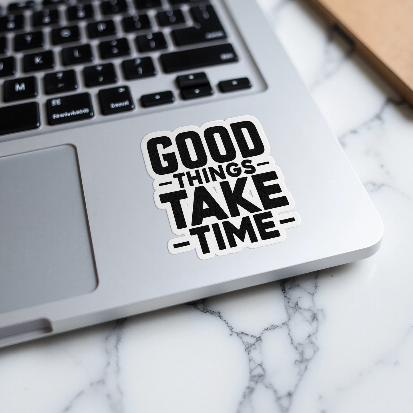 GOOD THINGS TAKE TIME laptop sticker product