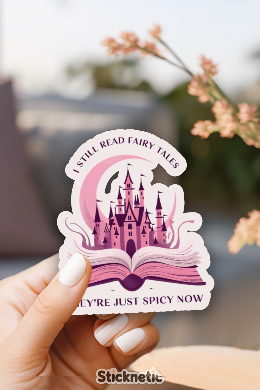 I Still Read Fairy Tales Just Spicy Now sticker product