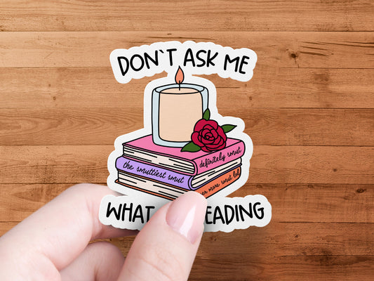 Don't Ask Me What I'm Reading Sticker product