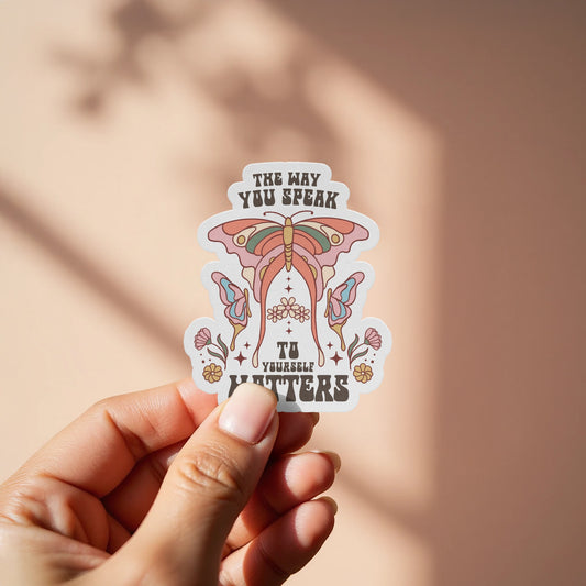 The Way You Speak To Yourself Matters Sticker product type