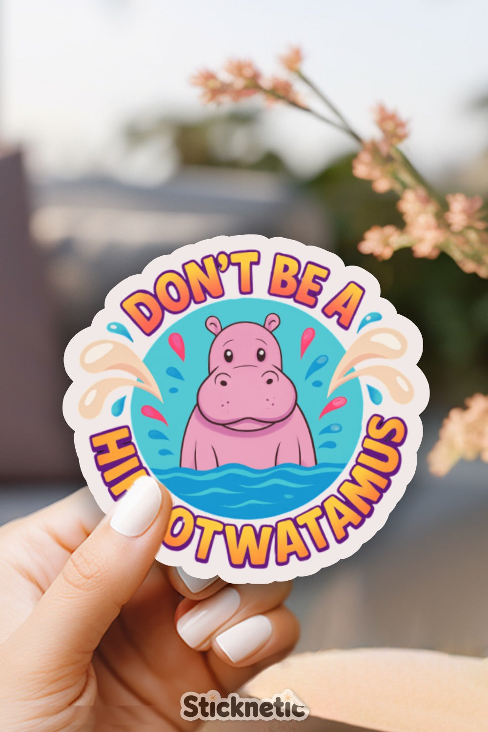 Don't Be A Hipopotwatamus Sticker product