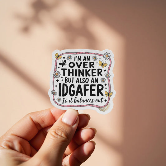 I'm an Over Thinker But Also an IDGAFER Sticker product