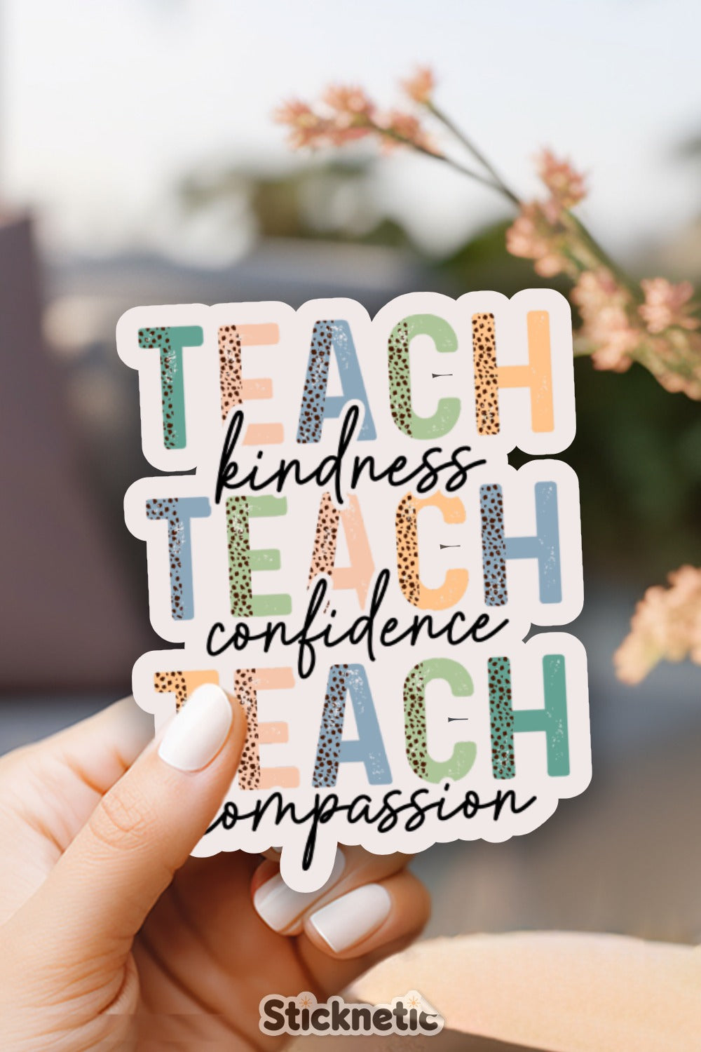 TEACH Kindness Confidence Compassion sticker product type
