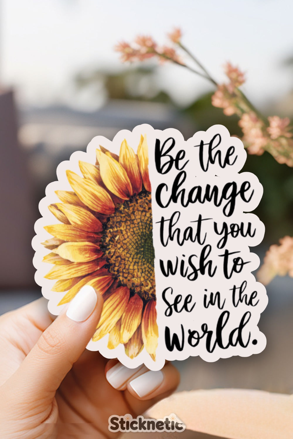 Be the Change You Wish to See in the World Sticker product