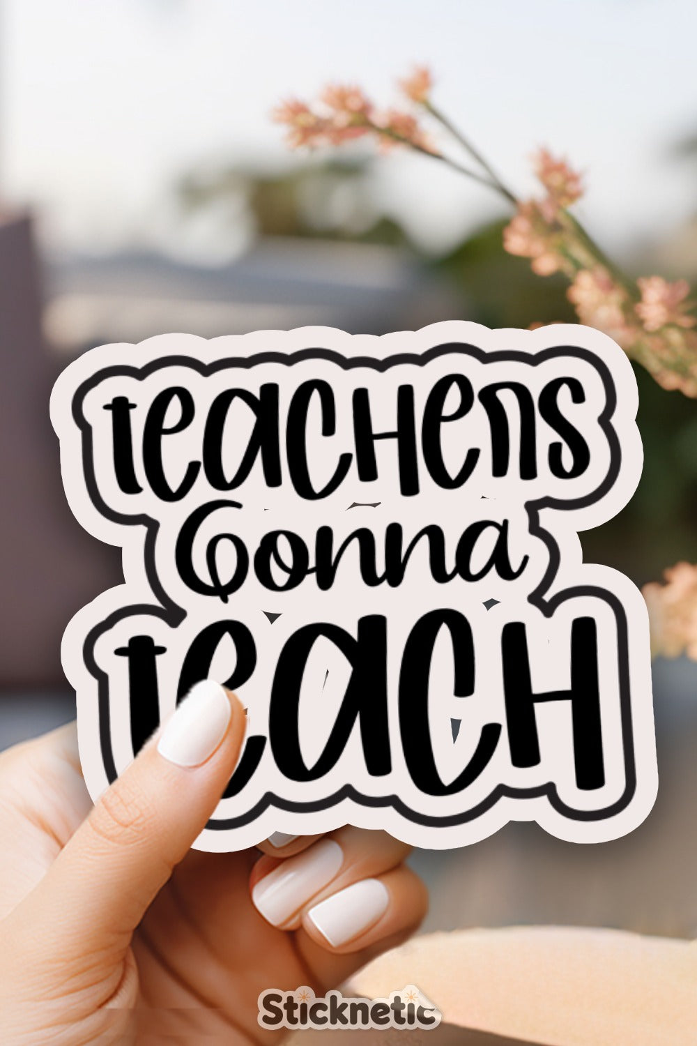 Teachers Gonna Teach Sticker Cool Teacher product