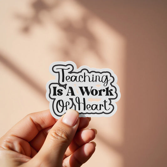 Teaching Is A Work Of Heart sticker product type